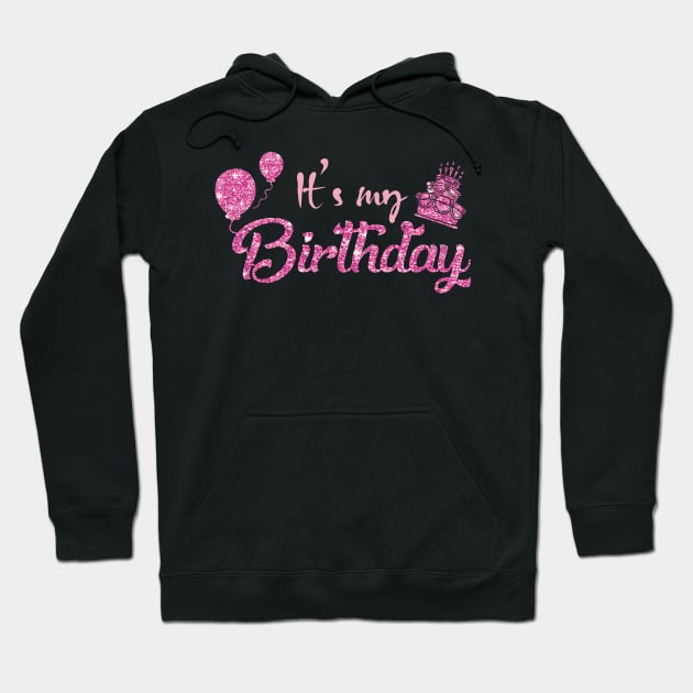 It's My Birthday Women, Teen, and Girls Shirt Hoodie by williamarmin